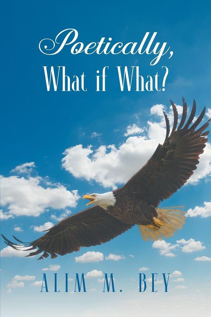 Poetically What if What?