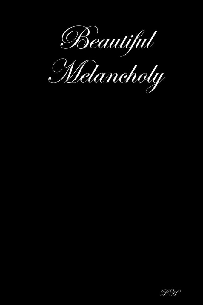 Beautiful Melancholy