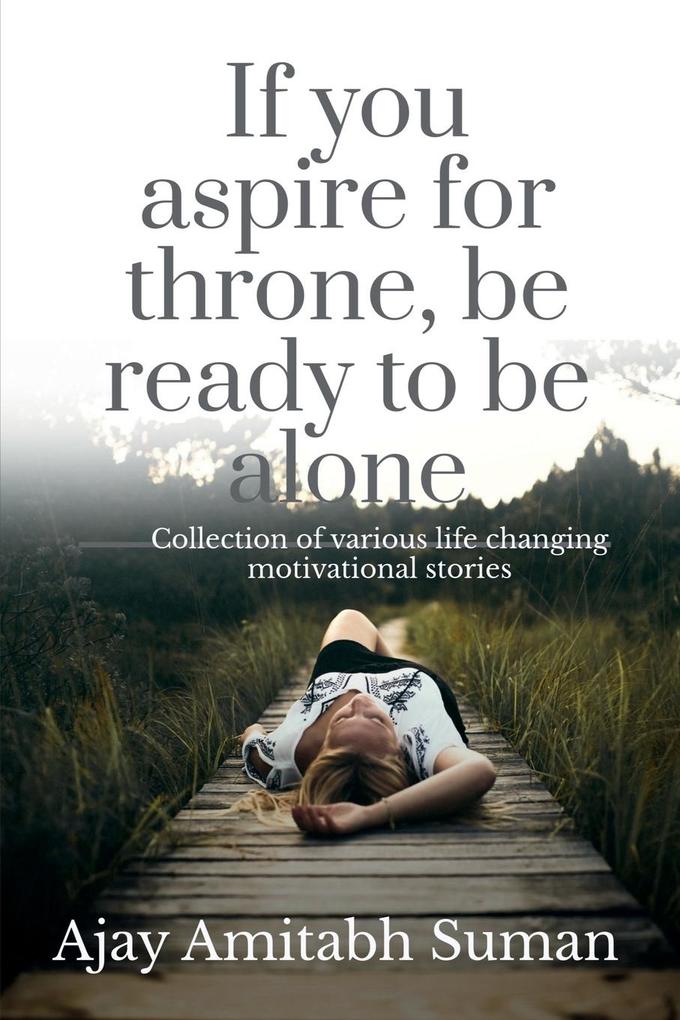 If you aspire for throne be ready to be alone
