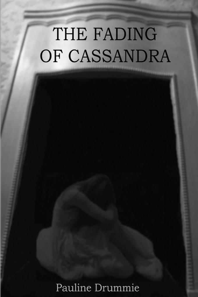 The Fading Of Cassandra
