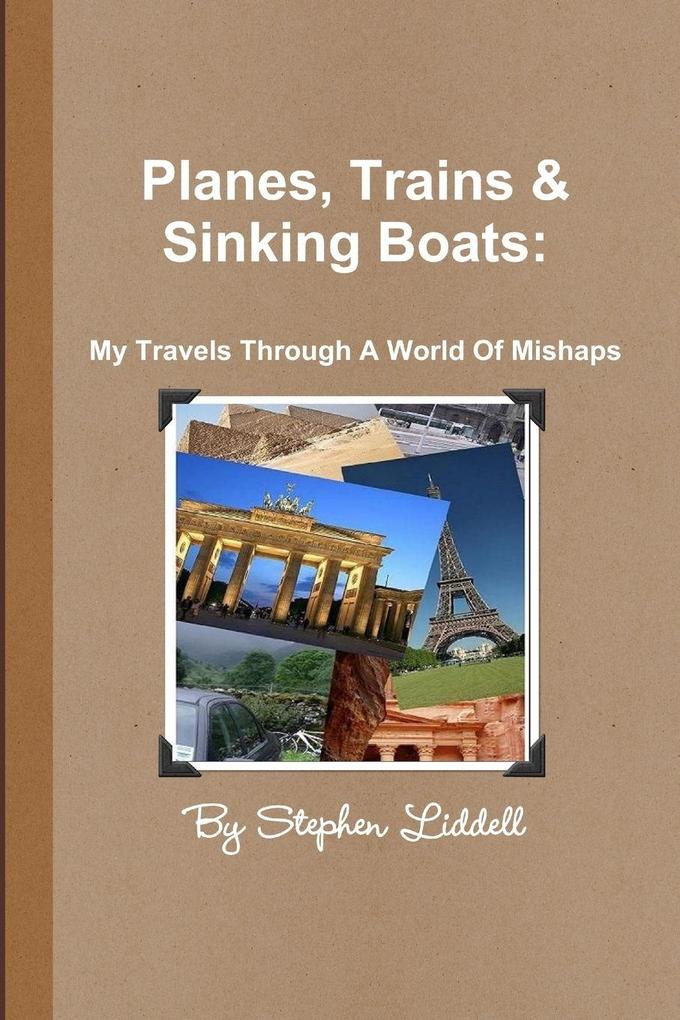 Planes Trains and Sinking Boats