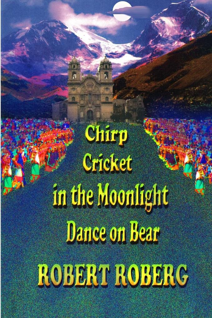 Chirp Cricket in the Moonlight Dance on Bear