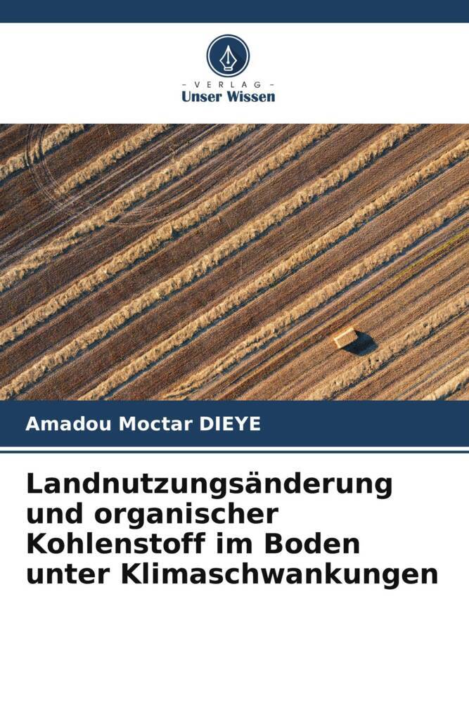 Landnutzungsänderung und organischer Kohlenstoff im Boden unter Klimaschwankungen