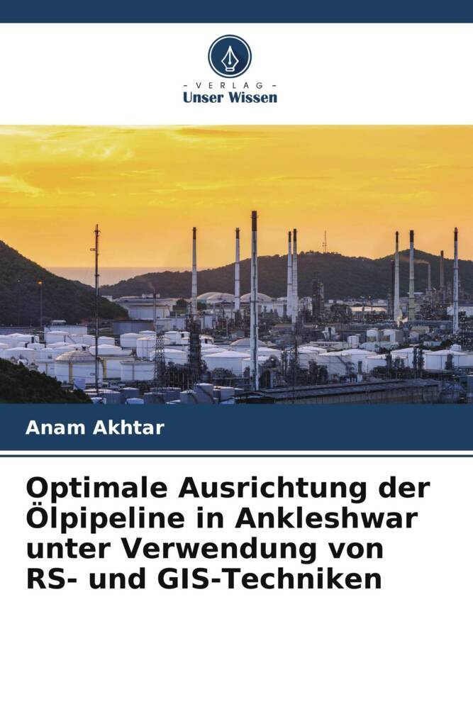 Optimale Ausrichtung der Ölpipeline in Ankleshwar unter Verwendung von RS- und GIS-Techniken