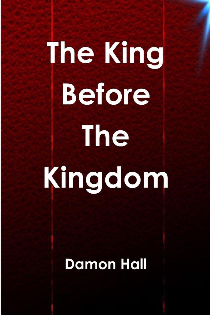 The King Before The Kingdom