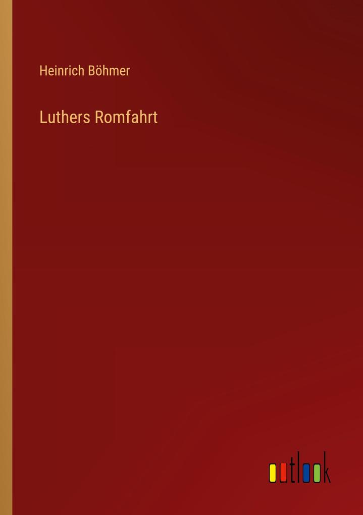 Luthers Romfahrt