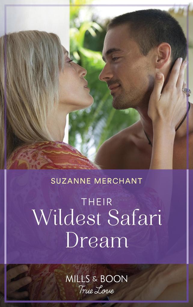 Their Wildest Safari Dream (Mills & Boon True Love)