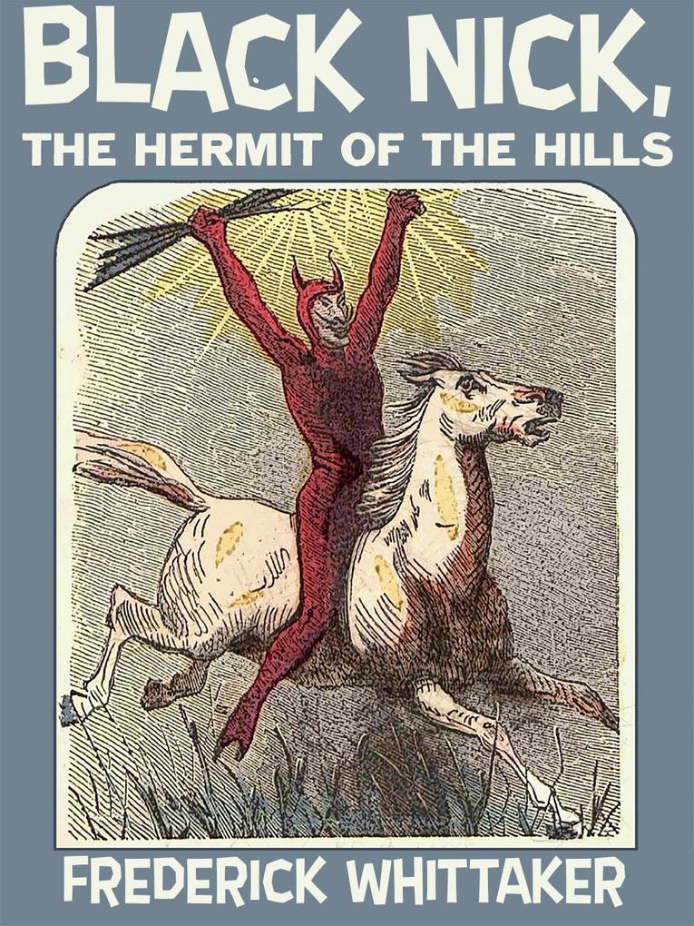 Black Nick the Hermit of the Hills