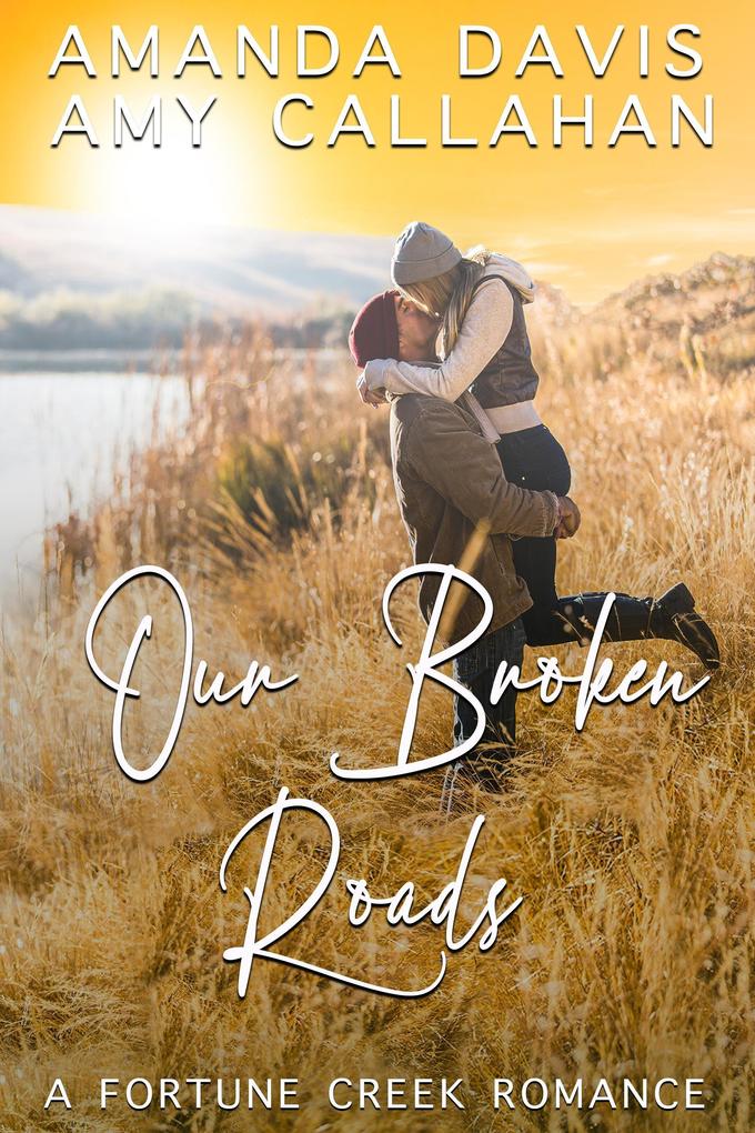 Our Broken Roads (Fortune Creek #2)
