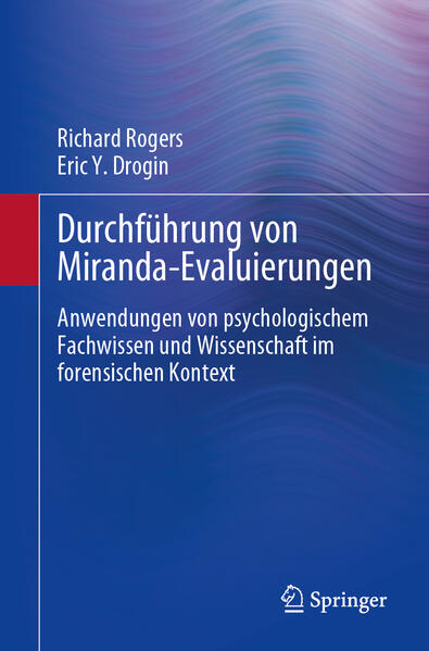 DurchfÃ¯Â¿Â½hrung von Miranda-Evaluierungen: Anwendungen von psychologischem Fachwissen und Wissenschaft im forensischen Kontext Richard Rogers Author