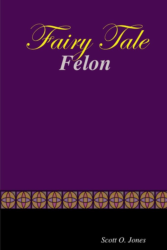 Fairy Tale Felon