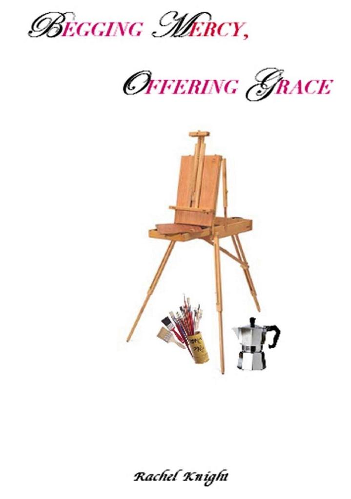 Begging Mercy Offering Grace