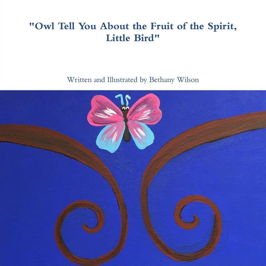 'Owl Tell You About the Fruit of the Spirit Little Bird'