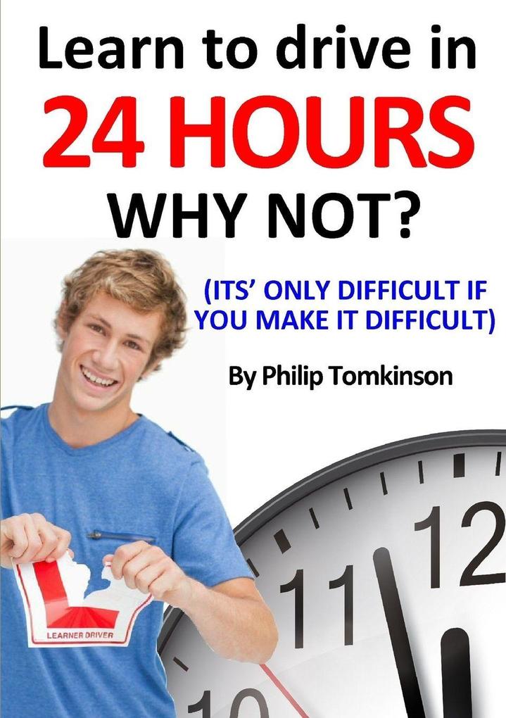 Learn to Drive in 24hrs - WHY NOT?