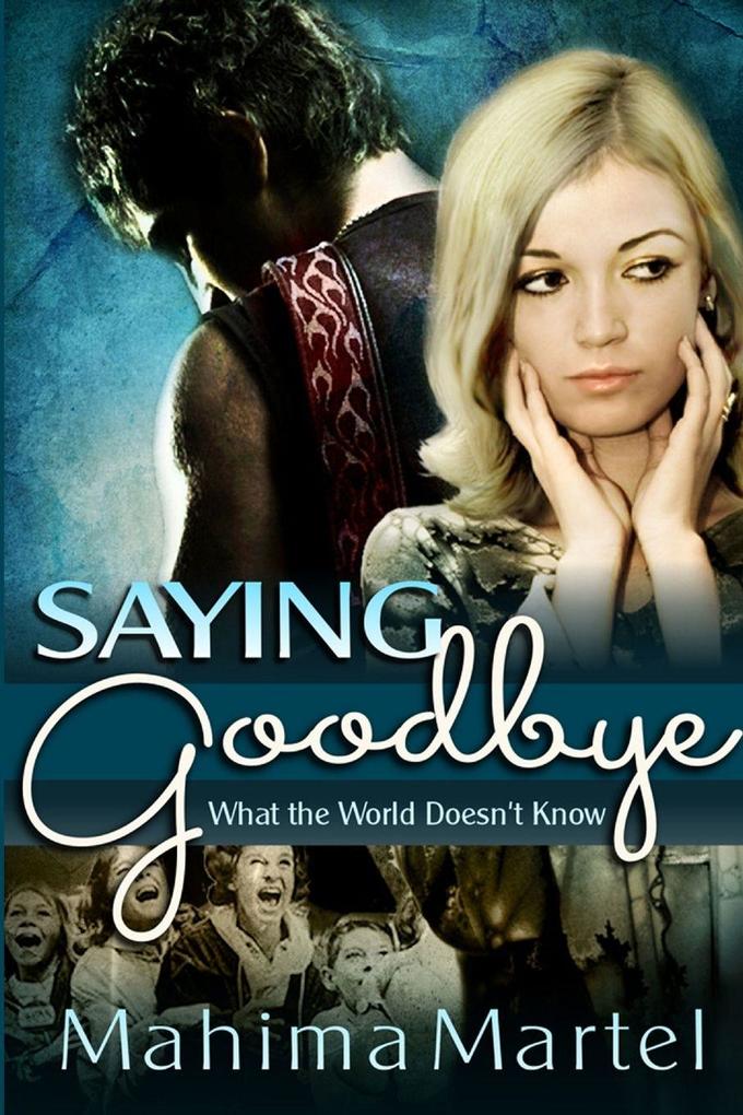 Saying Goodbye What the World Doesn't Know