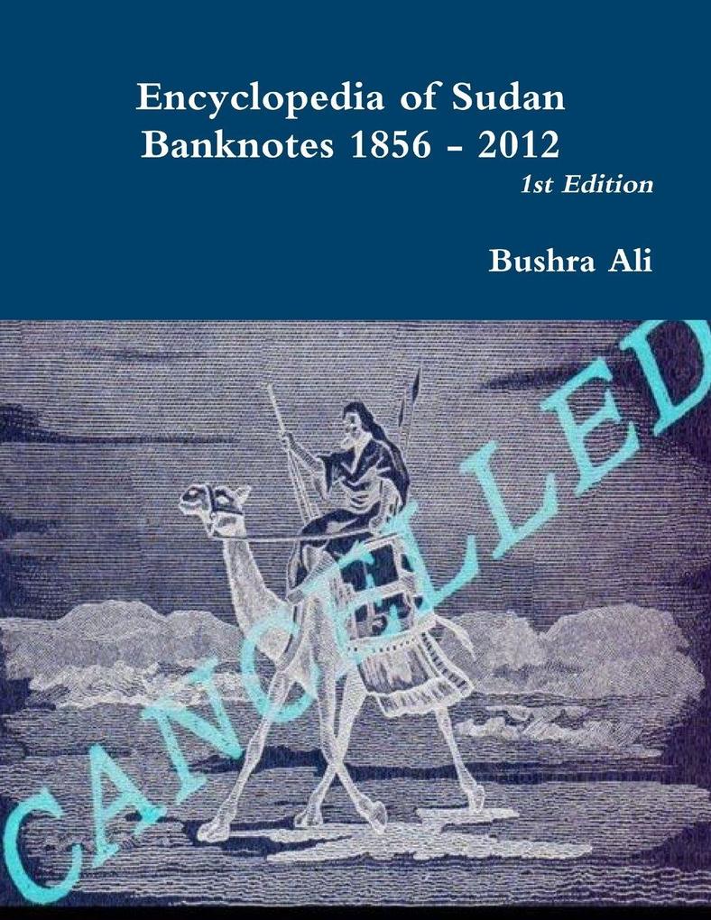 Encyclopedia of Sudan Banknotes 1856 - 2012