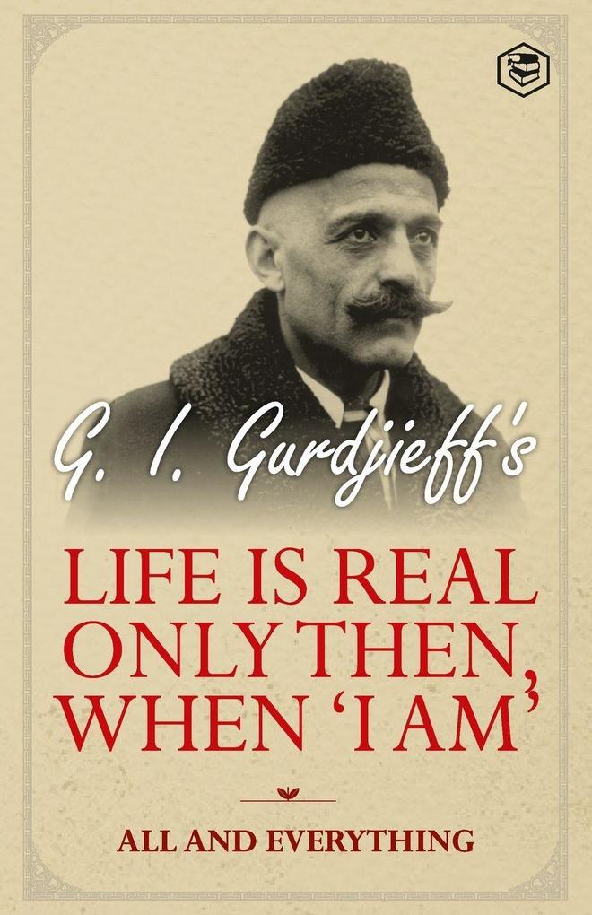Life is Real Only Then When 'I Am'