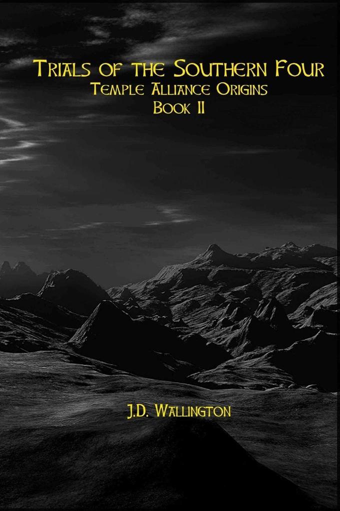 Trials of the Sourthern Four (Temple Alliance Origins Book II)