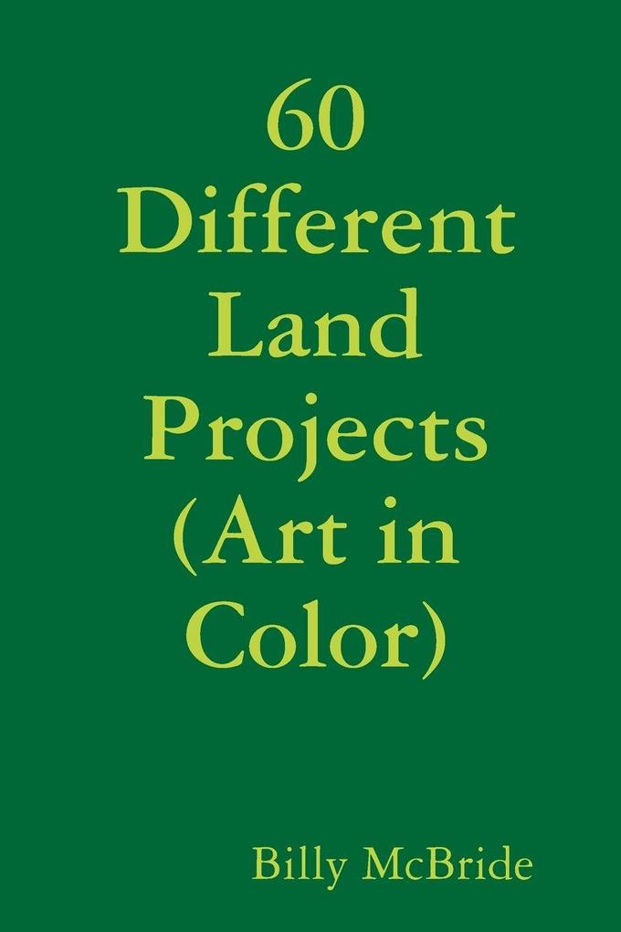 60 Different Land Projects (Art in Color)