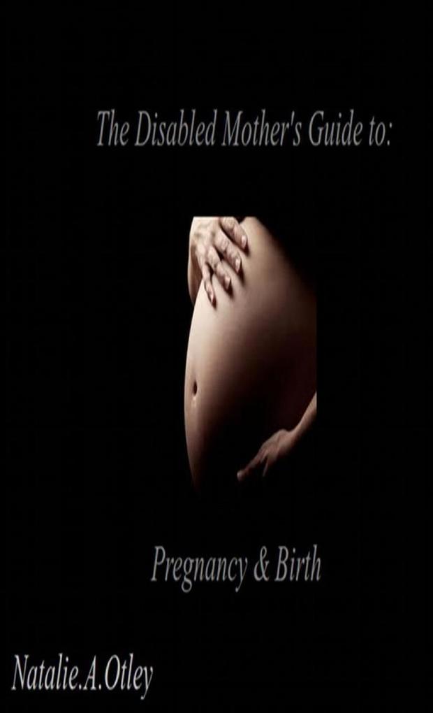 The Disabled Mother‘s Guide to Pregnancy and Birth