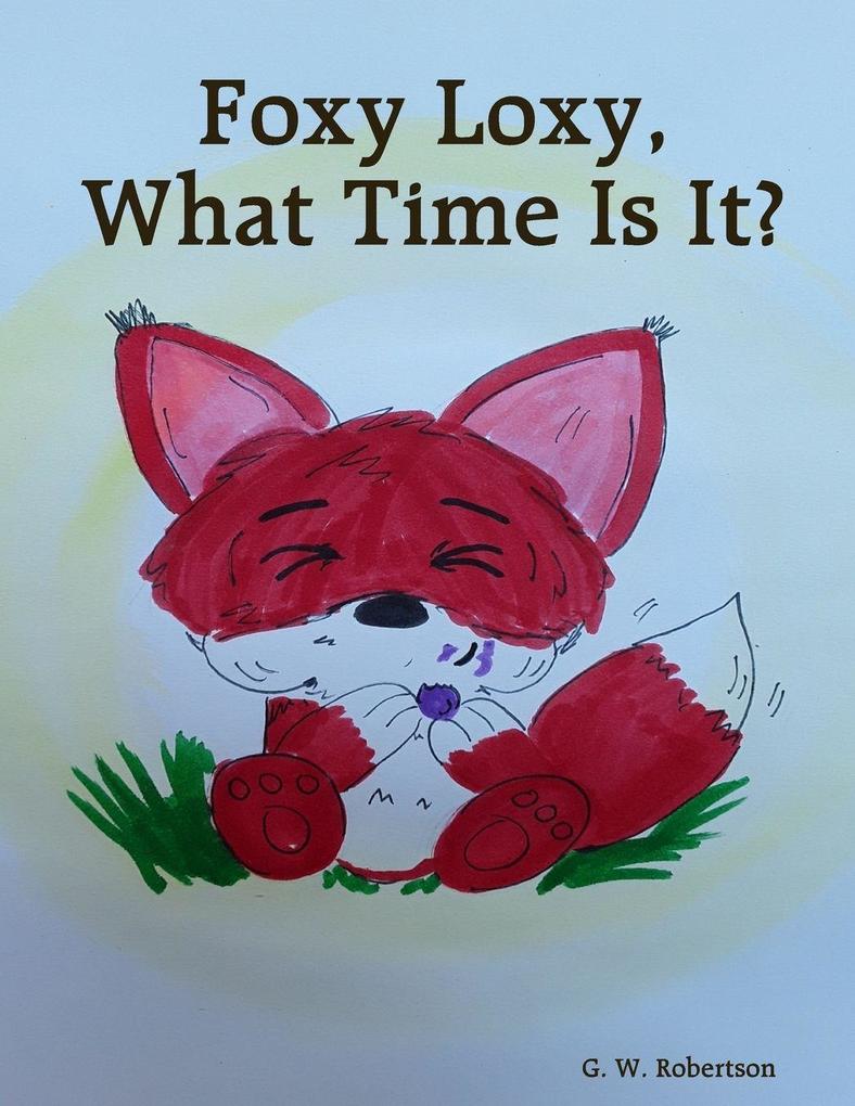 Foxy Loxy What Time Is It?