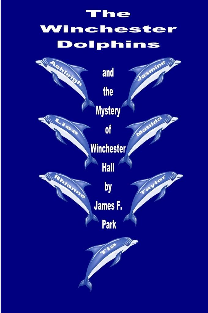 The Winchester Dolphins and The Mystery of Winchester Hall