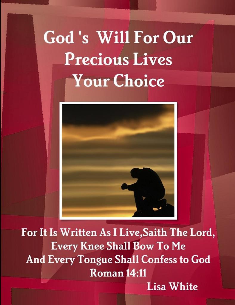 God‘s Will For Our Precious Lives Your Choice