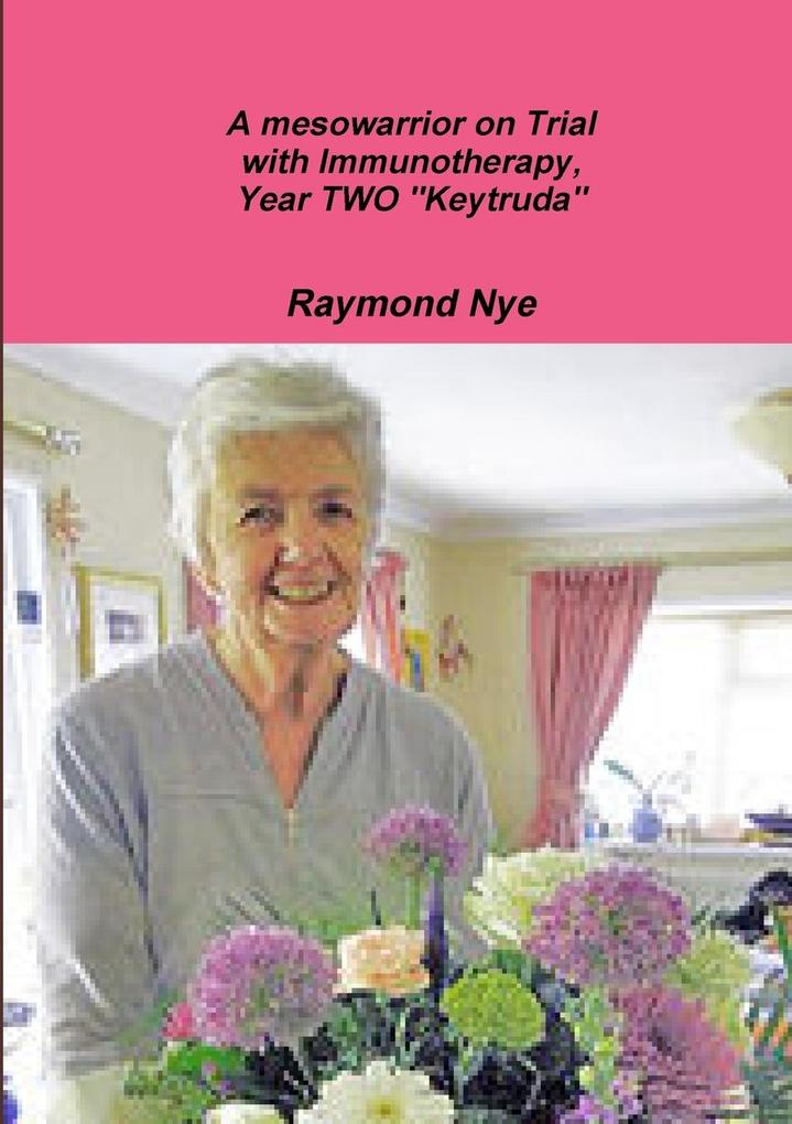 A mesowarrior on Trial with ImmunotherapyYear TWO 'Keytruda'