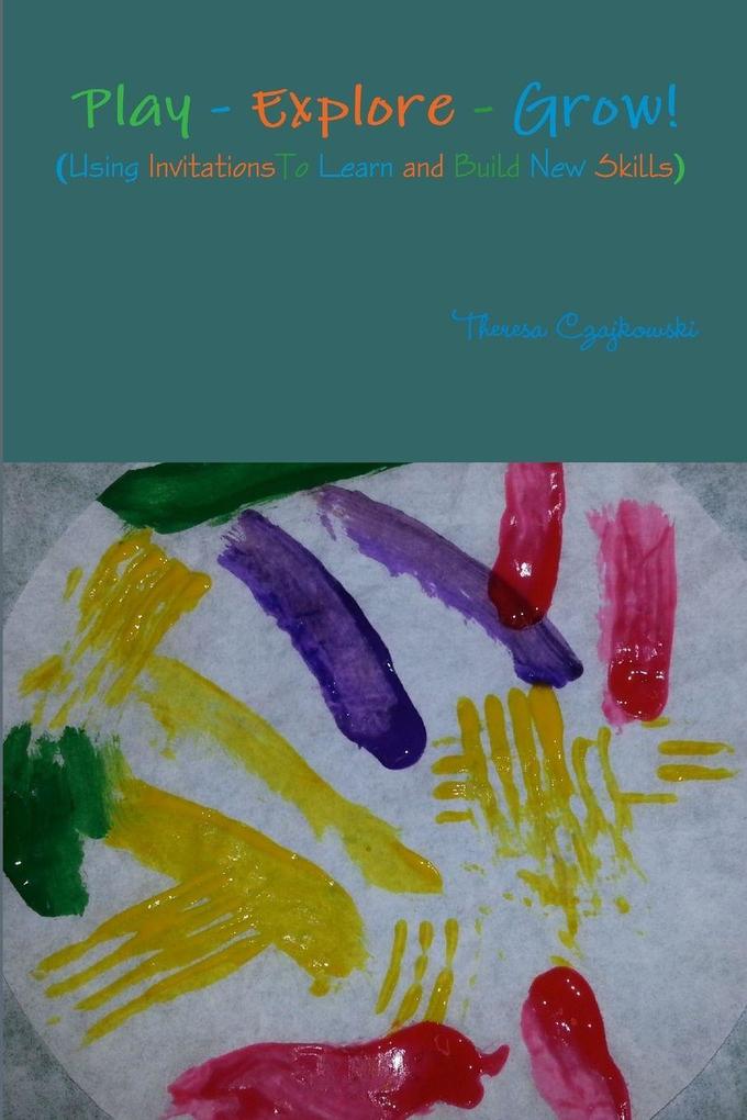 Play - Learn - Grow! (Using Invitations To Play Learn and Build New Skills)