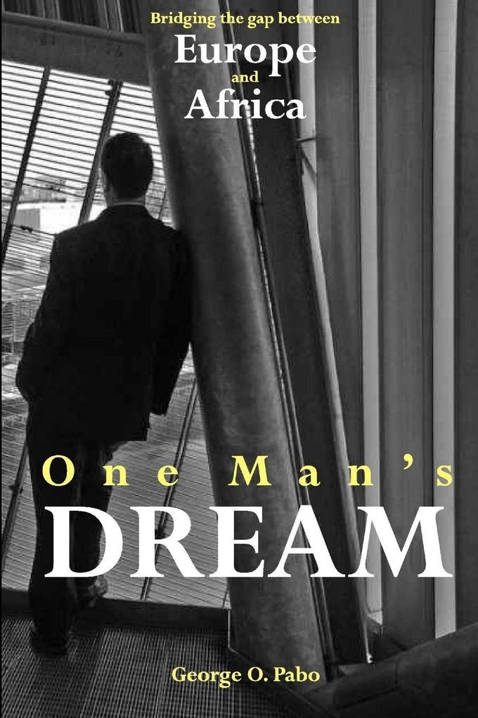 ONE MAN'S DREAM