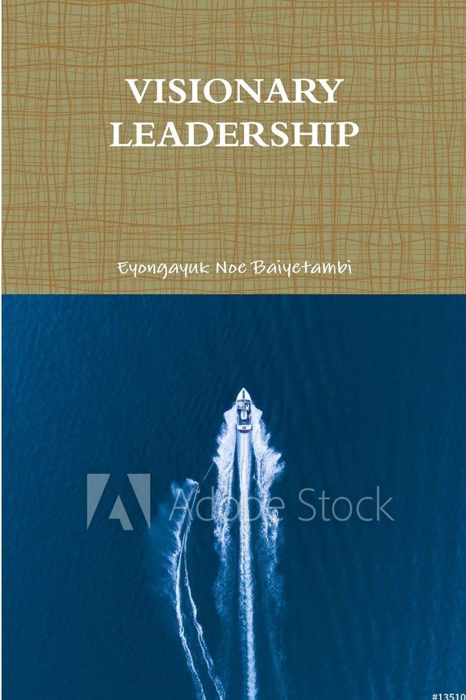 VISIONARY LEADERSHIP