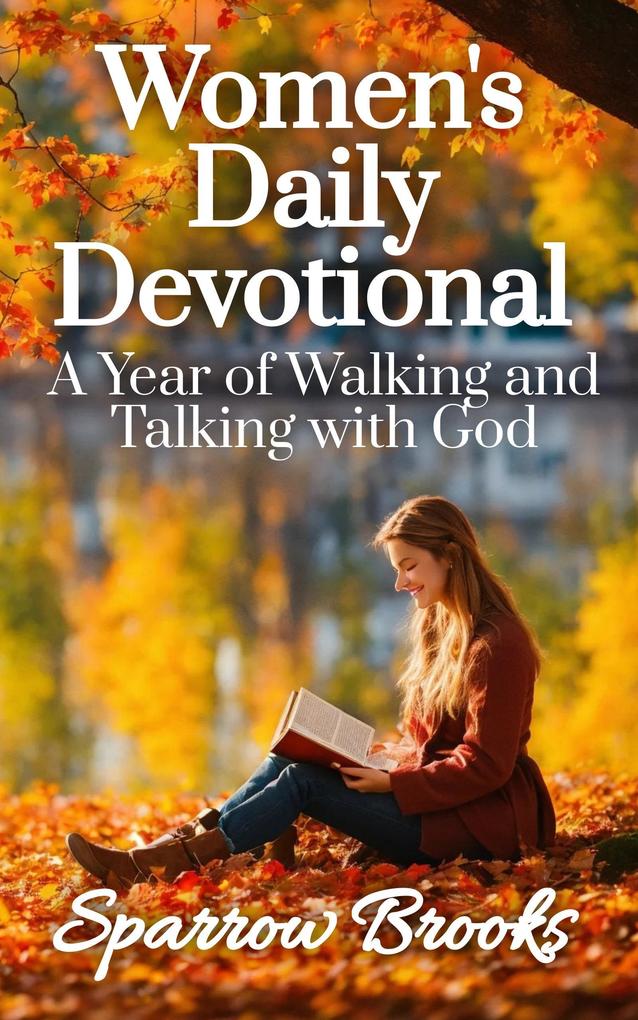 Women‘s Daily Devotional: A Year of Walking and Talking with God