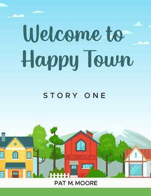 WELCOME TO HAPPY TOWN
