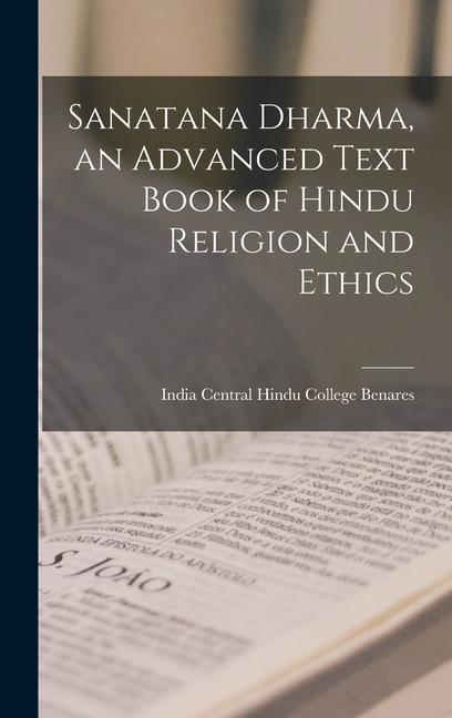Sanatana Dharma an Advanced Text Book of Hindu Religion and Ethics