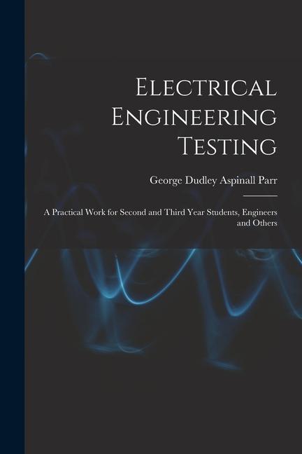 Electrical Engineering Testing: A Practical Work for Second and Third Year Students Engineers and Others