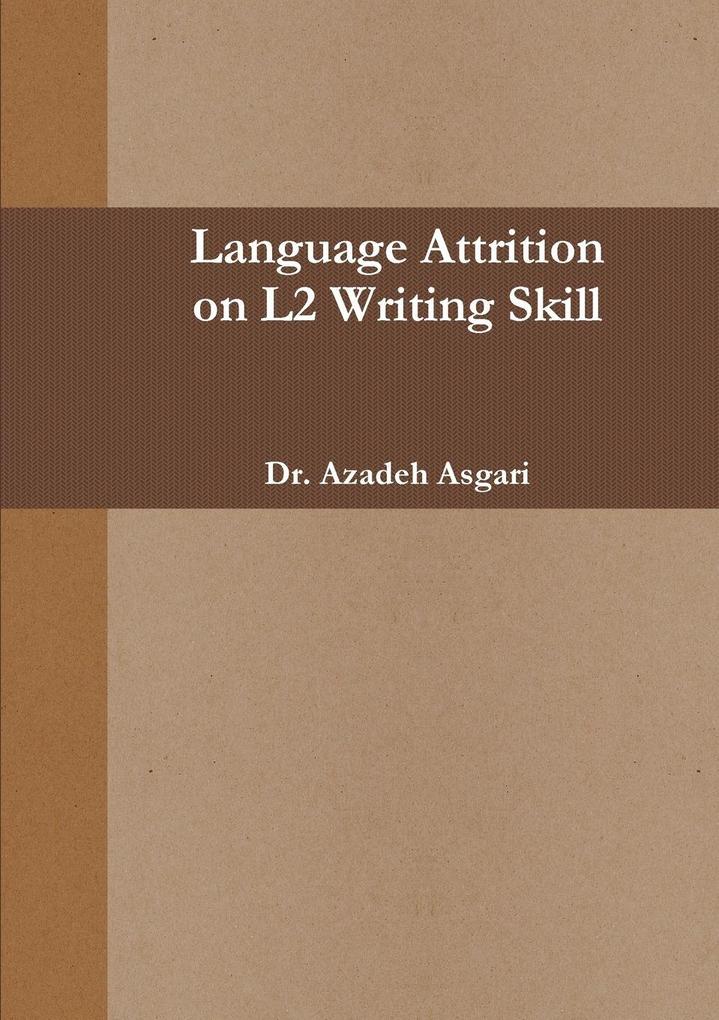 LANGUAGE ATTRITION on L2 WRITING SKILL
