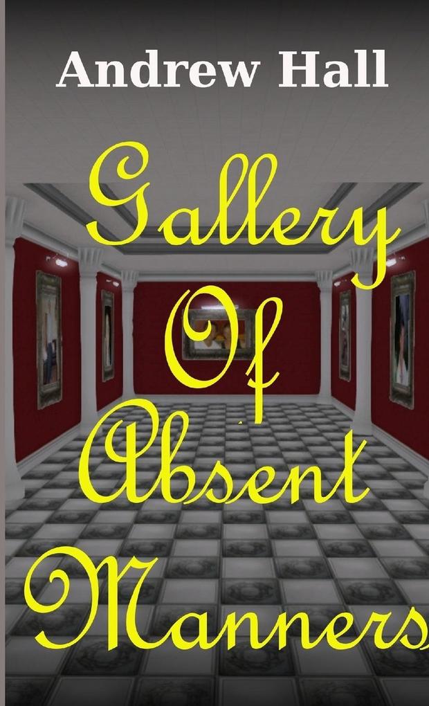 Gallery Of Absent Manners