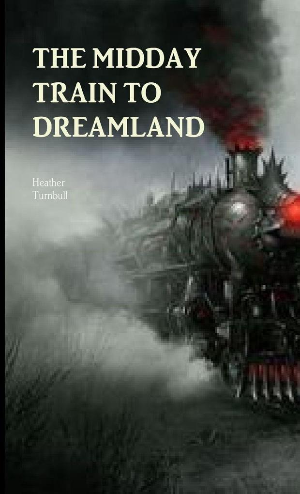 The Midday Train to Dreamland