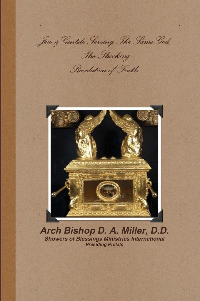 Jew & Gentile Serving The Same God The Shocking Revelation of Truth