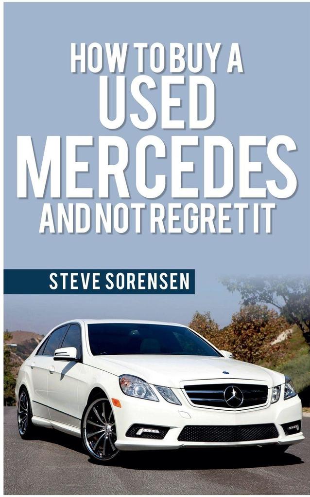 How to Buy a Used Mercedes and Not Regret It