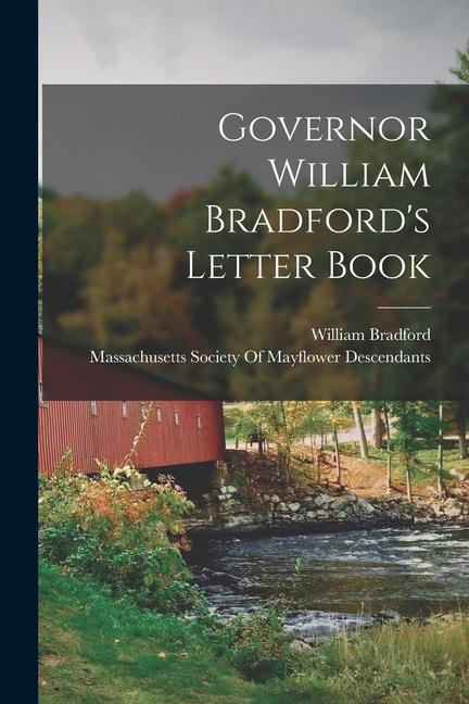 Governor William Bradford‘s Letter Book
