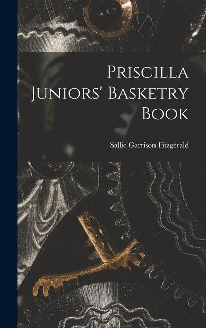 Priscilla Juniors‘ Basketry Book