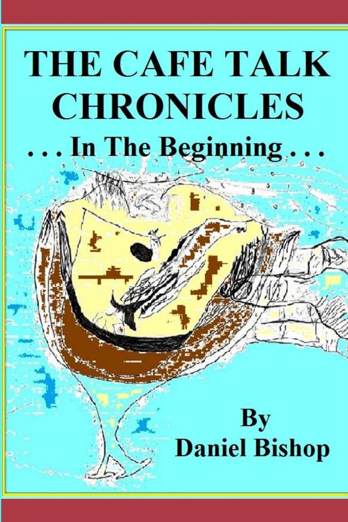 THE CAFE TALK CHRONICLES IN THE BEGINNING