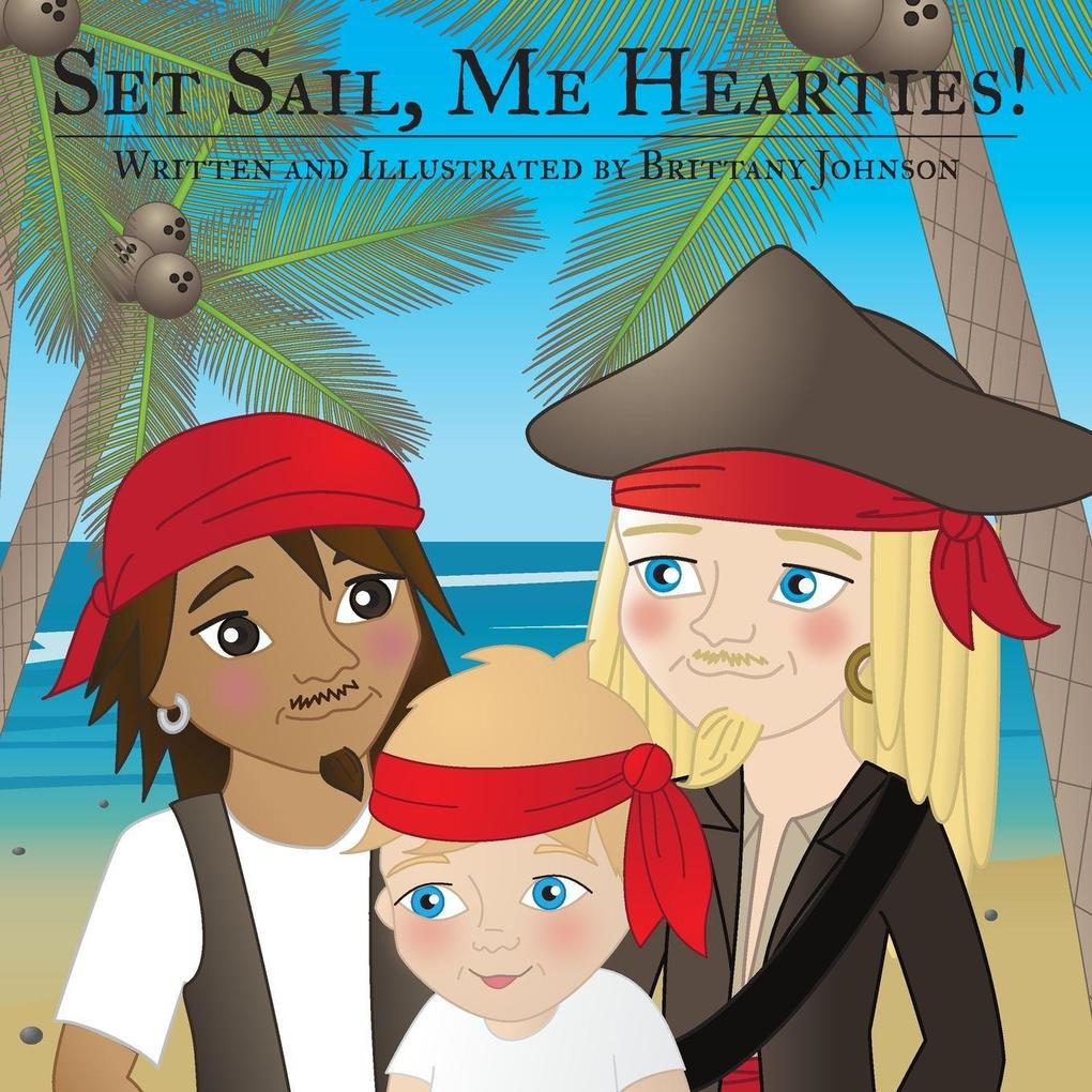 Set Sail Me Hearties