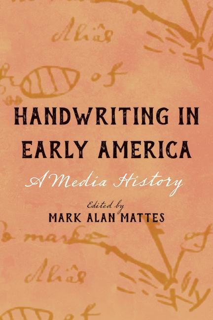 Handwriting in Early America: A Media History