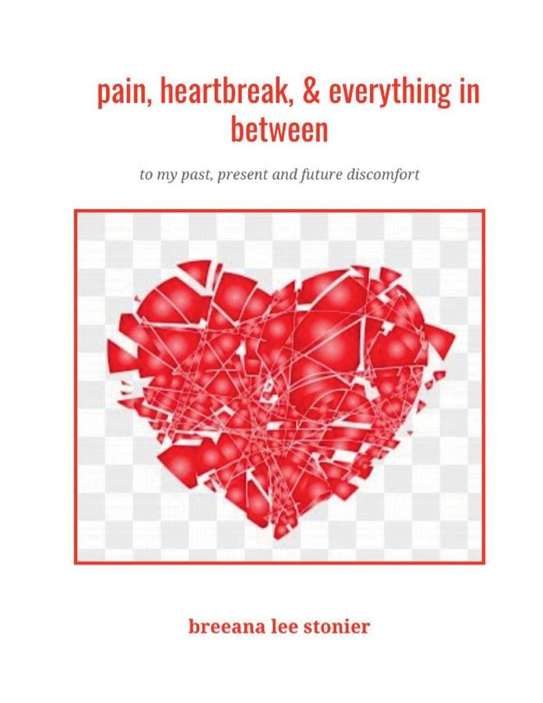pain heartbreak and everything in between