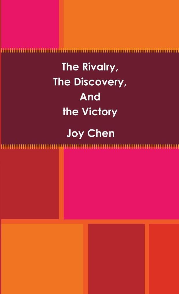 The Rivalry The Discovery And The Victory
