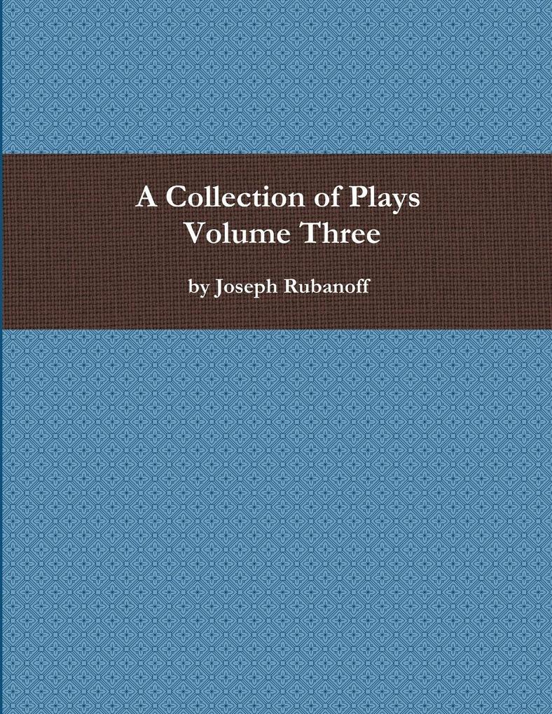 A Collection of Plays - Volume Three