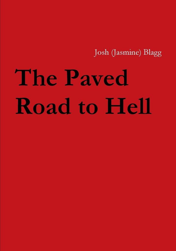 The Paved Road to Hell