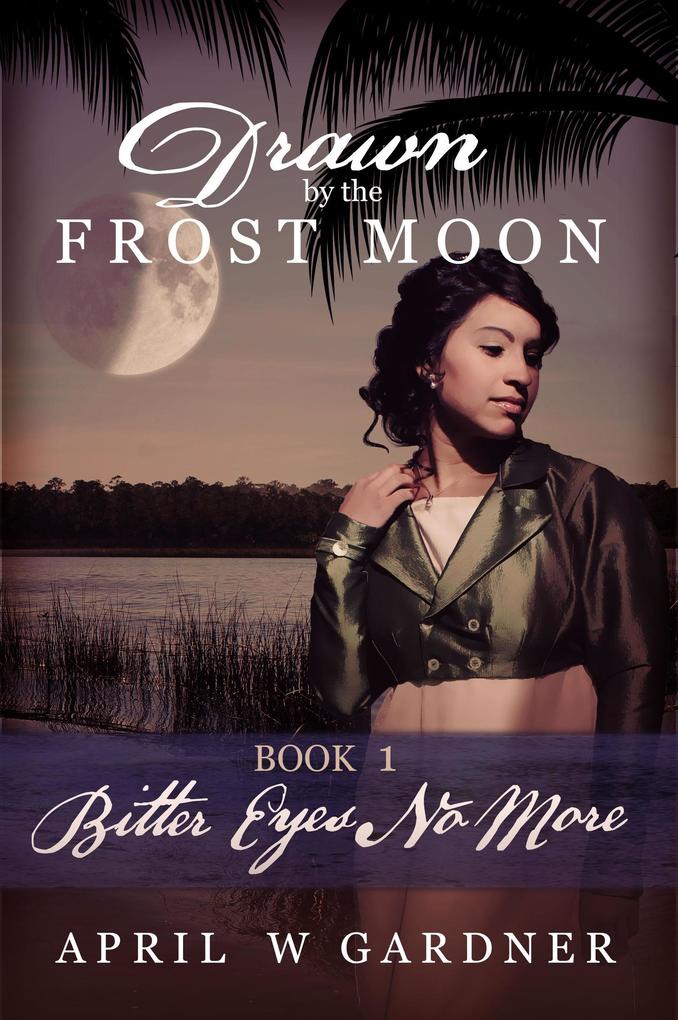Bitter Eyes No More (Drawn by the Frost Moon #1)